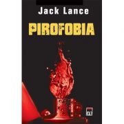Pirofobia - Jack Lance imagine libraria delfin 2021