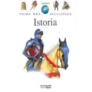 Prima mea enciclopedie. Istoria - Larousse