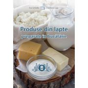 Produse din lapte preparate in bucatarie – Eva Schiefer librariadelfin.ro