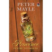 Provence pentru totdeauna – Peter Mayle librariadelfin.ro