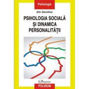 Psihologia sociala si dinamica personalitatii. Acumulari, sinteze, perspective – Alin Gavreliuc Stiinte. Stiinte Umaniste. Psihologie. Tratat imagine 2022