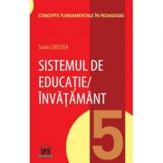 Sistemul de educatie, invatamant. volumul 5 - sorin cristea