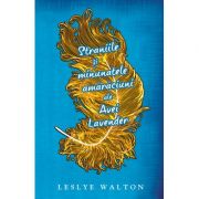 Straniile si minunatele amaraciuni ale Avei Lavender – Leslye Walton librariadelfin.ro
