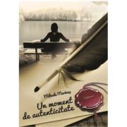 Un moment de autenticitate - mihaela marinas