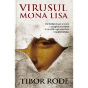 Virusul Mona Lisa – Tibor Rode librariadelfin.ro imagine 2022