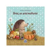 Brici, un arici mofturici - Andrea Reitmeyer
