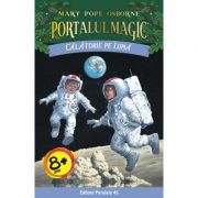 Calatorie pe Luna. Portalul Magic numarul 8 - Mary Pope Osborne