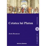 Cetatea lui Platon – Sorin Bocancea librariadelfin.ro imagine 2022 cartile.ro