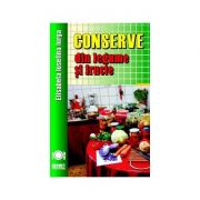 Conserve din legume si fructe, ed. 2017 - elisabeta iosefina iorga