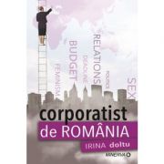 Corporatist de Romania – Irina Doltu librariadelfin.ro