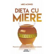 Dieta cu miere - Mike McInnes
