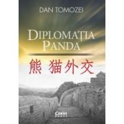 Diplomatia Panda – Dan Tomozei Stiinte. Stiinte Umaniste. Stiinte Politice. Diverse imagine 2022
