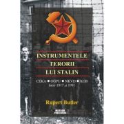 Instrumentele terorii lui Stalin - Rupert Butler