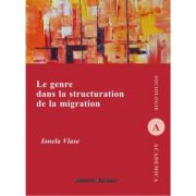 Le genre dans la structuration de la migration - Ionela Vlase