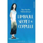 Limbajul secret al corpului - Anne Ancelin Schutzenberger