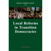 Local Reforms in Transition Democracies - Diana-Camelia Iancu