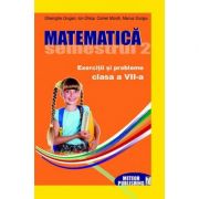 Matematica. Exercitii si probleme clasa a VII-a, sem. II 2012-2013 – Ion Ghica de la librariadelfin.ro imagine 2021