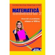 Matematica. Exercitii si probleme pentru clasa a VIII-a – sem. II 2012-2013 – Cornel Moroti librariadelfin.ro imagine 2022