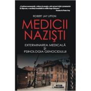 Medicii nazisti. exterminarea medicala si psihologia genocidului - robert jay lifton