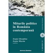 Miturile politice in Romania contemporana – Sergiu Gherghina, Sergiu Miscoiu de la librariadelfin.ro imagine 2021