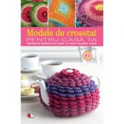 Modele de crosetat pentru casa ta. proiecte simpatice care-ti vor colora viata (vol. 2) - brett bara, dorothy t. ratigan