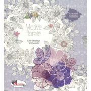 Motive florale. Carte de colorat pentru adulti