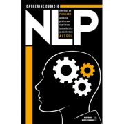 NLP o metoda de psihologie aplicata pentru a ne exprima cu autenticitate si a comunica altfe – Catherine Cudicio librariadelfin.ro