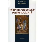 Parintii Patericului despre pocainta - Pr. asist. univ. dr. Liviu Petcu