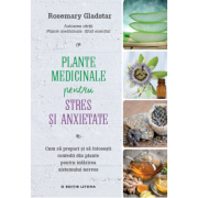 Plante medicinale pentru stres si anxietate – Rosemary Gladstar librariadelfin.ro