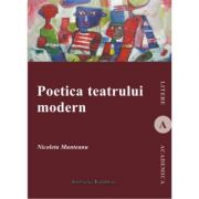 Poetica teatrului modern – Nicoleta Munteanu Beletristica. Literatura Romana. Istorie si critica literara imagine 2022