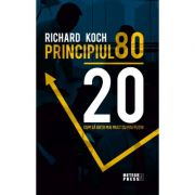 Principiul 80 – 20. Cum sa obtii mai mult cu mai putin – Richard Koch librariadelfin.ro