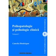 Psihopatologie si psihologie clinica – Camelia Dindelegan librariadelfin.ro poza 2022