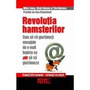 Revolutia hamsterilor. Cum sa gestionati mesajele de e-mail inainte ca ele sa va gestioneze – Mike Song librariadelfin.ro