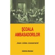 Scoala ambasadorilor – Jean Jules Jusserand Stiinte imagine 2022