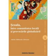 Scoala intre comunitatea locala si globalizare - adela-mihaela taranu