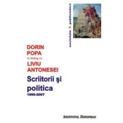 Scriitorii si politica – Dorin Popa, Liviu Antonesei librariadelfin.ro imagine 2022