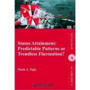Status Attainment: Predictable Patterns or Trendless Fluctuation? – Paula A. Tufis librariadelfin.ro imagine 2022