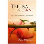 Tepusa Din Carne – Pablo Martinez Sfaturi Practice. Religie imagine 2022