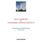 Zece exercitii de ‘Inginerie Constitutionala’ – Sorin Bocancea, Daniel Sandru de la librariadelfin.ro imagine 2021