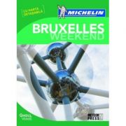 Bruxelles Weekend. Ghid de calatorie Michelin librariadelfin.ro