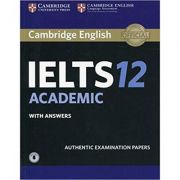 Cambridge: IELTS 12 Academic – Student’s Book (with Answers and Audio) Carte straina. Carte Scolara imagine 2022