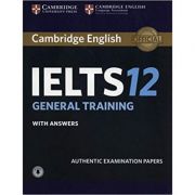 Cambridge: IELTS 12 General Training – Student’s Book (with Answers and Audio) librariadelfin.ro imagine noua