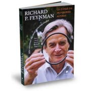 Ce-ti pasa tie de parerile altora? – Ralph Leighton, Richard Feynman librariadelfin.ro
