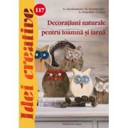 Decoratiuni naturale pentru toamna si iarna. idei creative 117 - g. auenhammer