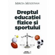 Dreptul educatiei fizice si sportului - Mircea Moldovan