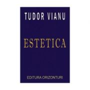 Estetica – Tudor Vianu librariadelfin.ro