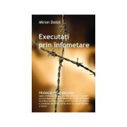 Executati prin infometare - miron dolot