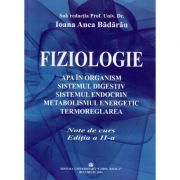 Fiziologie. Apa in organism, sistemul digestiv, sistemul endocrin, metabolismul energetic, termoreglarea. Note de curs, Editia a II-a. Sub redactia Pr Medicina ( Carti de specialitate ) imagine 2022