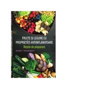 Fructe si legume cu proprietati antiinflamatoare. retete de preparare - beverly lynn bennett