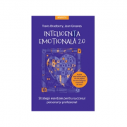 Inteligenta emotionala 2. 0 - Strategii esentiale pentru succesul personal si profesional